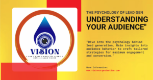 The Psychology of Lead Generation: Understanding Your Audience