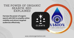 The Power of Organic Search: SEO Explained