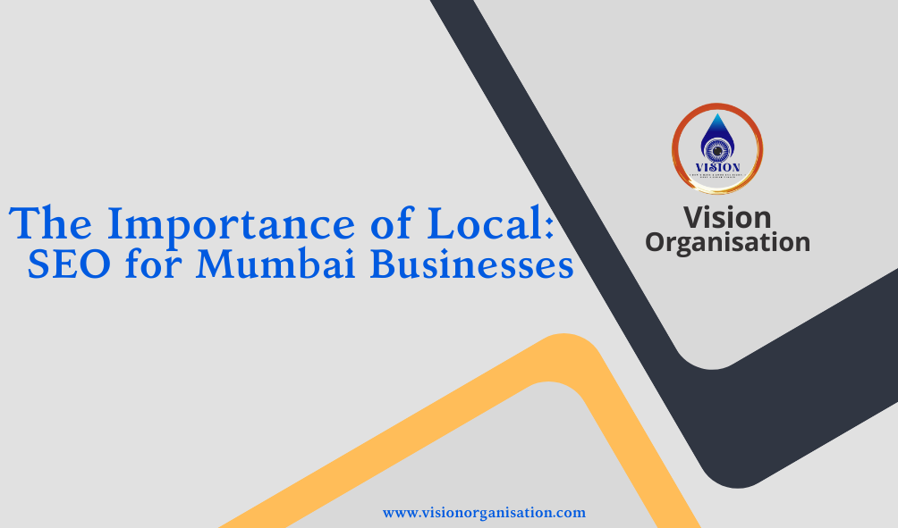 The Importance of Local SEO for Mumbai Businesses