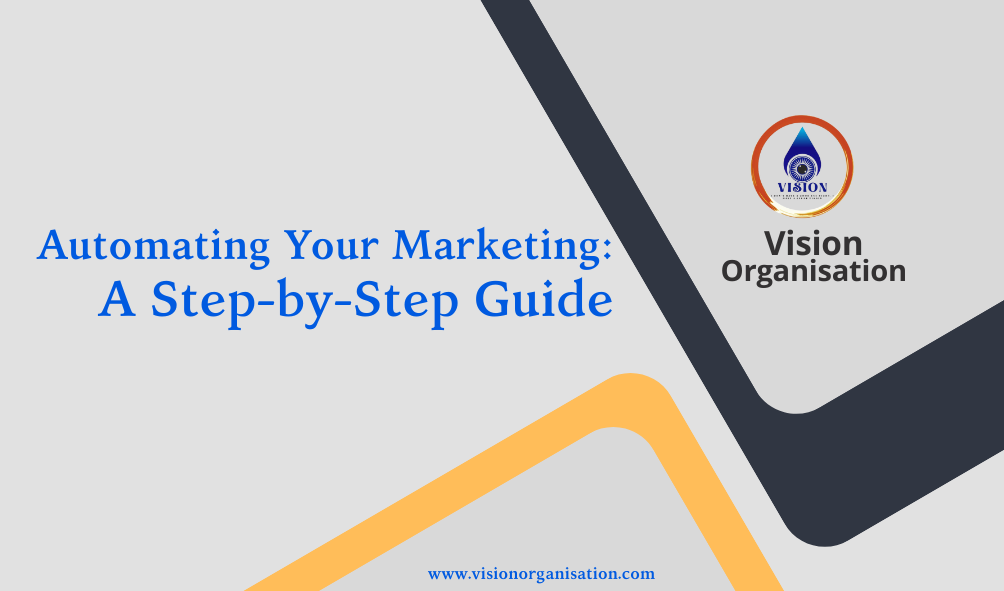 Automating Your Marketing: A Step-by-Step Guide